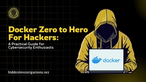 Docker Zero to Hero For Hackers: A Practical Guide for Cybersecurity Enthusiasts